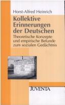Cover of: Kollektive Erinnerungen der Deutschen: theoretische Konzepte und empirische Befunde zum sozialen Gedächtnis