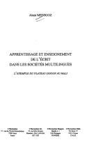 Cover of: Apprentissage et enseignement de l'écrit dans les sociétés multilingues: l'exemple du plateau dogon au Mali