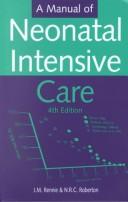 Cover of: A Manual of Neonatal Intensive Care 4ed (Ise) by Roberton Nrc, Rennie J