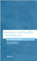 Cover of: Koexistenz und Konflikt von Religionen im vereinten Europa