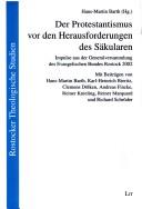 Cover of: Der Protestantismus vor den Herausforderungen des S akularen: Impulse aus der Generalversammlung des Evangelischen Bundes, Rostock 2002
