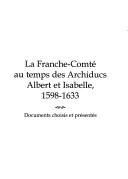 Cover of: Franche-Comté au temps des archiducs Albert et Isabelle: 1598-1633