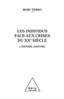 Cover of: Les individus face aux crises du XXe siècle: l'histoire anonyme