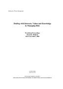 Dealing with interests, values and knowledge in managing risk by OECD/NEA Forum on Stakeholder Confidence (4th 2003 Brussels, Belgium)