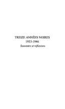 Cover of: Treize années noires: 1933-1946 : souvenirs et réflexions