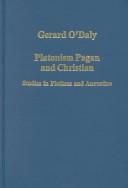 Platonism Pagan and Christian by Gerard O'Daly