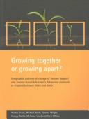 Cover of: Growing Together or Growing Apart?: Geographic Patterns of Change of Income Support and Income