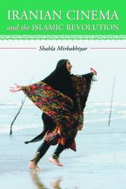 Iranian Cinema And the Islamic Revolution by Shahla Mirbakhtyar