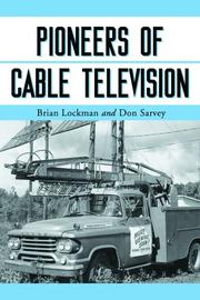 Cover of: Pioneers of Cable Television: The Pennsylvania Founders of an Industry