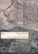 Cover of: Trittico: Lucca, Ragusa, Boston : tre città mercantili tra Cinque e Seicento