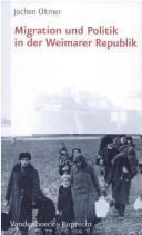 Cover of: Migration und Politik in der Weimarer Republik by Jochen Oltmer