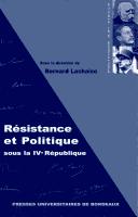 Cover of: Résistance et politique sous la IVe République by sous la direction de Bernard Lachaise.