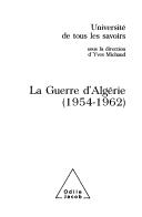 Cover of: La guerre d'Algérie by Université de tous les savoirs sous la direction d'Yves Michaud ; [contributions de Raphaëlle Branche ... et al.].