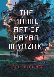 Cover of: The animé art of Hayao Miyazaki by Dani Cavallaro