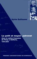 Cover of: Le petit et le moyen patronat dans la nation française, de Pinay à Raffarin, 1944-2004 by Sylvie Guillaume