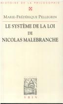 Le système de la loi de Nicolas Malebranche by Marie-Frederique Pellegrin