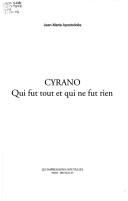 Cover of: Cyrano: qui fut tout et qui ne fut rien