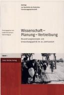 Cover of: Wissenschaft - Planung - Vertreibung: Neuordnungskonzepte und Umsiedlungspolitik im 20. Jahrhundert