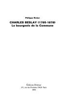 Cover of: Charles Beslay: le bourgeois de la Commune, 1795-1878
