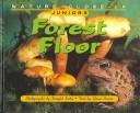 Cover of: Nature Close-Up Juniors - Forest Floor (Nature Close-Up Juniors)