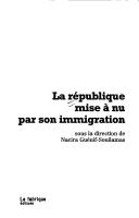 Cover of: La republique mise a nu par son immigration