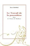 Cover of: Le travail de la parenthese dans Les chants de Maldoror