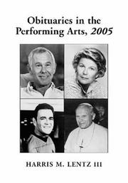 Cover of: Obituaries In The Performing Arts, 2005 by Harris M., III Lentz