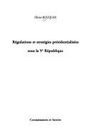 Cover of: Régulations et stratégies présidentialisées sous la Ve République by Olivier Rouquan