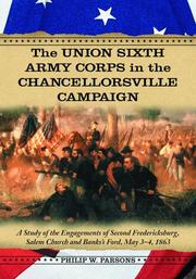 Union Sixth Army Corps in the Chancellorsville Campaign by Philip W. Parsons