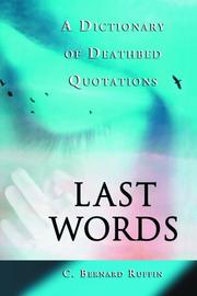 Cover of: Last Words: A Dictionary of Deathbed Quotations