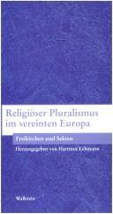 Cover of: Religi oser Pluralismus im vereinten Europa. Freikirchen und Sekten