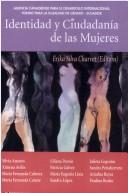 Cover of: Identidad y ciudadanía de las mujeres by Erika Silva Charvet (editora) ; [autores: Silvia Amores Osorio ... et. al.].