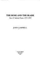 Cover of: The rose and the blade: new & selected poems, 1957-1997