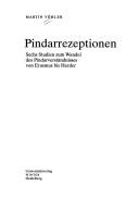 Cover of: Pindarrezeptionen: sechs Studien zum Wandel des Pindarverständnisses von Erasmus bis Herder