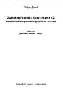 Cover of: Zwischen Fabriken, Kapellen und KZ by Wolfgang Knauft