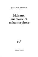 Cover of: Malraux, mémoire et métamorphose by Jean-Louis Jeannelle