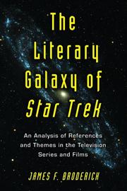 Cover of: The Literary Galaxy of Star Trek by James F. Broderick