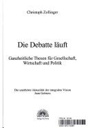 Cover of: Die Debatte läuft by Christoph Zollinger