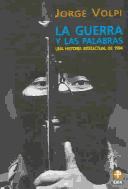 Cover of: La guerra y las palabras by Jorge Volpi Escalante