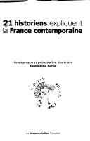 Cover of: 21 historiens expliquent la France contemporaine by avant-propos et presentation des textes Dominique Borne ; [Maurice Agulhon ... et al.].