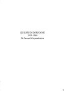Cover of: Les juifs en Dordogne, 1939-1944: De l'accueil à la persécution. [À l'occasion de l'exposition Ça m'est arrivé - Être Juif en Dordogne aux Archives départementales de la Dordogne du 15 décembre 2003 au 15 mars 2004]