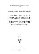 Cover of: Concordanza delle traduzioni poetiche di Giuseppe Ungaretti: concordanza, lista di frequenza, indici