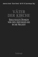 Cover of: Väter der Kirche: ekklesiales Denken von den Anfängen bis in die Neuzeit ; Festgabe für Hermann Josef Sieben, SJ, zum 70. Geburtstag