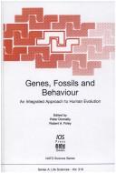 Cover of: Genes, fossils, and behaviour: an integrated approach to human evolution