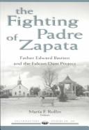 The fighting padre of Zapata by Edward Bastien