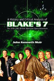 Cover of: A History and Critical Analysis of Blakes 7, the 1978-1981 British Television Space Adventure by John Kenneth Muir