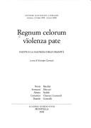 Cover of: Regnum celorum vïolenza pate: Dante e la salvezza dell'umanità : letture dantesche giubilari, Vicenza, Ottobre 1999-Giugno 2000