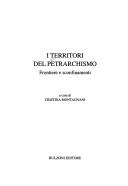 Cover of: I territori del petrarchismo: frontiere e sconfinamenti