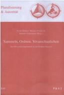 Cover of: Sammeln, Ordnen, Veranschaulichen: zur Wissenskompilatorik in der Frühen Neuzeit