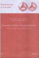 Cover of: Sammeln, Ordnen, Veranschaulichen: zur Wissenskompilatorik in der fr uhen Neuzeit